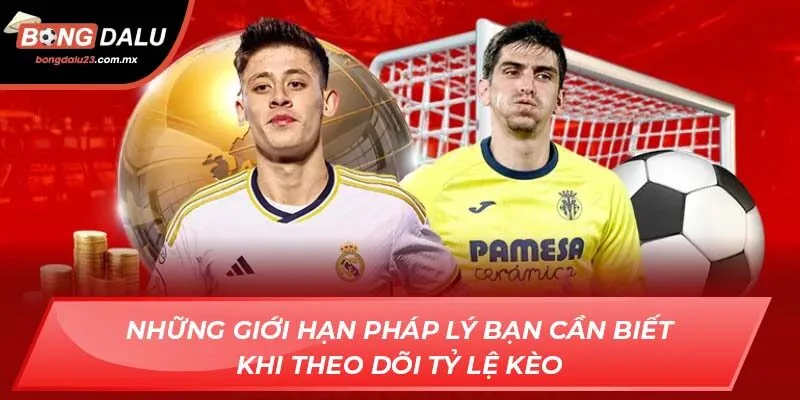 Những giới hạn pháp lý bạn cần biết khi theo dõi tỷ lệ kèo